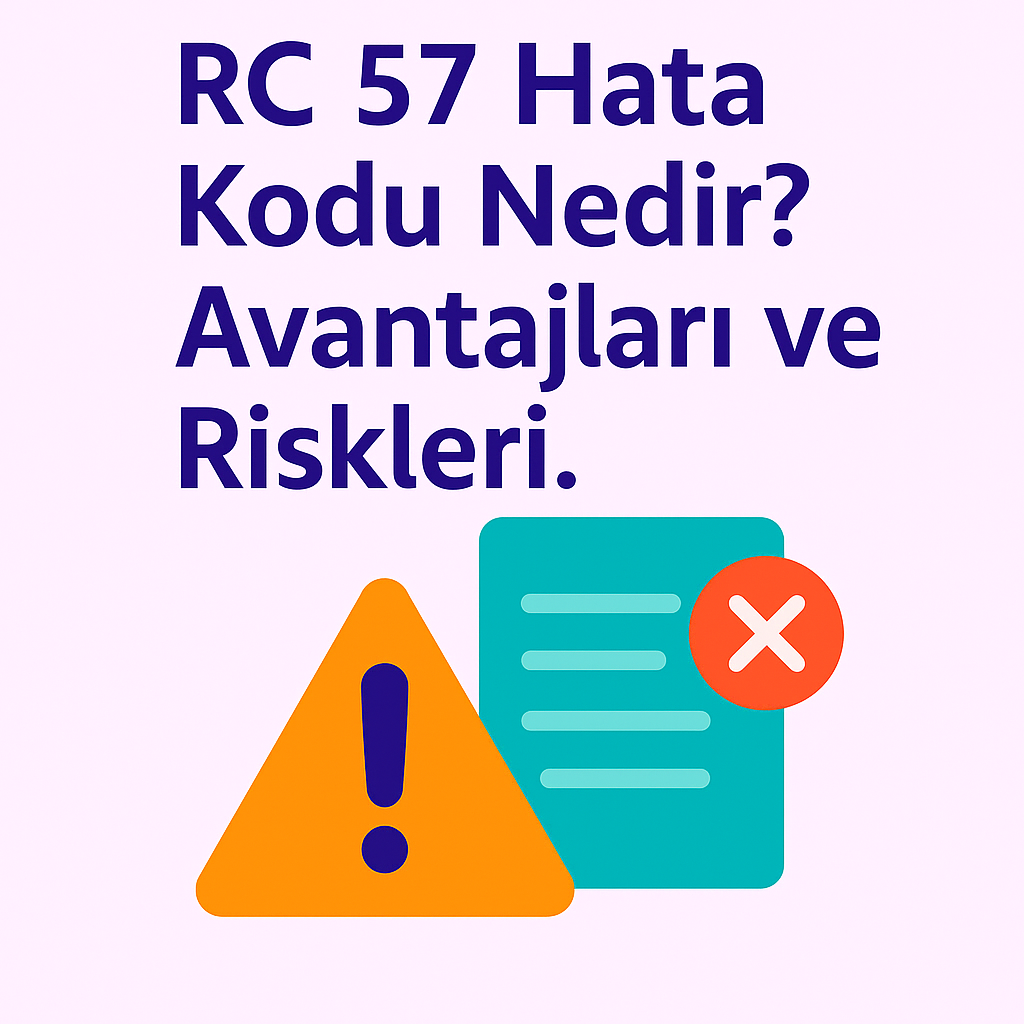 RC 57 Hata Kodu Nedir?